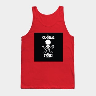 I'm a Cannibal and I VOTE! Tank Top